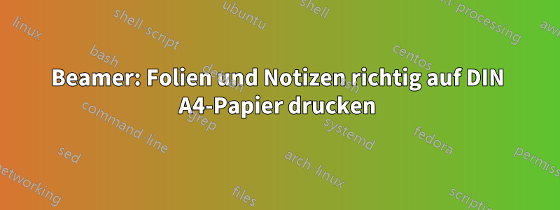 Beamer: Folien und Notizen richtig auf DIN A4-Papier drucken