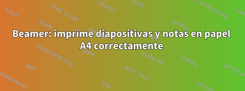 Beamer: imprime diapositivas y notas en papel A4 correctamente