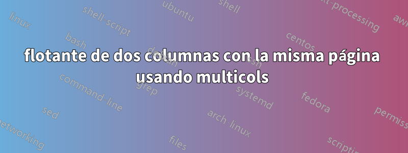 flotante de dos columnas con la misma página usando multicols