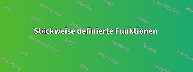 Stückweise definierte Funktionen