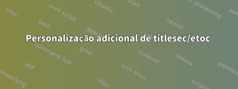 Personalização adicional de titlesec/etoc