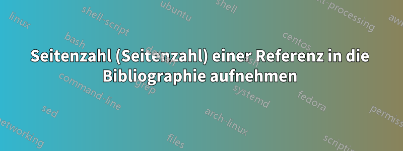 Seitenzahl (Seitenzahl) einer Referenz in die Bibliographie aufnehmen