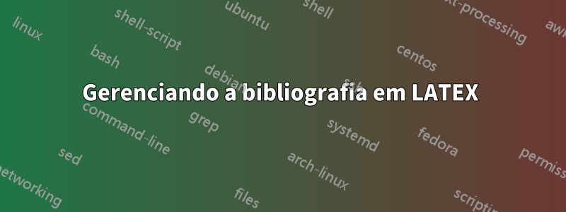 Gerenciando a bibliografia em LATEX