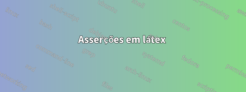 Asserções em látex