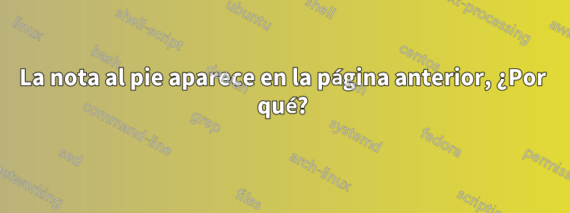 La nota al pie aparece en la página anterior, ¿Por qué?