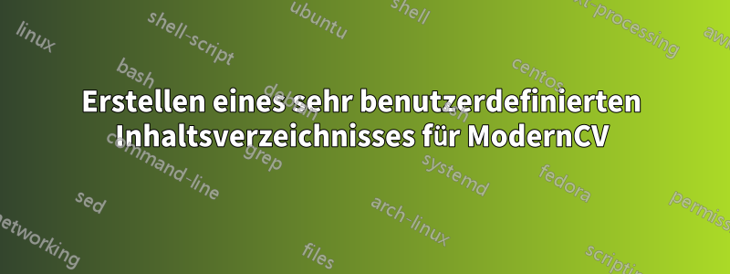 Erstellen eines sehr benutzerdefinierten Inhaltsverzeichnisses für ModernCV