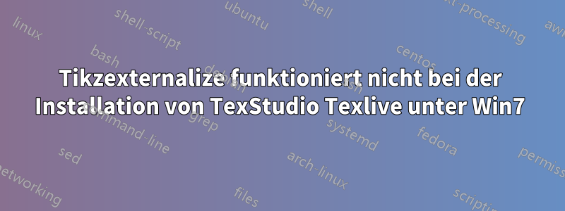 Tikzexternalize funktioniert nicht bei der Installation von TexStudio Texlive unter Win7