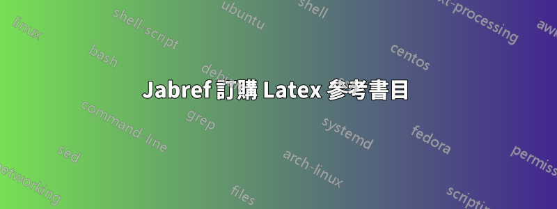 Jabref 訂購 Latex 參考書目