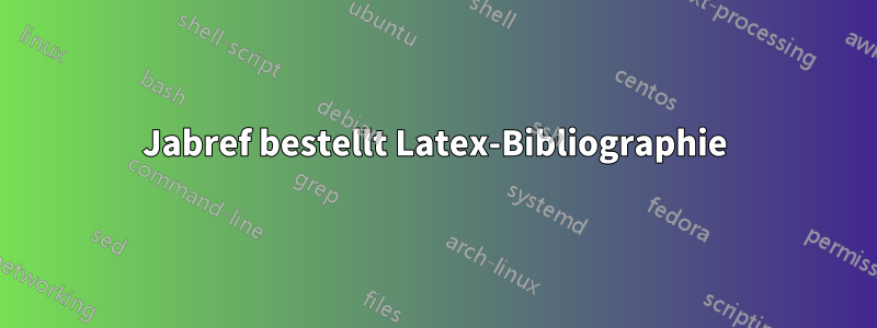 Jabref bestellt Latex-Bibliographie