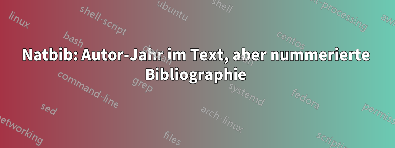 Natbib: Autor-Jahr im Text, aber nummerierte Bibliographie