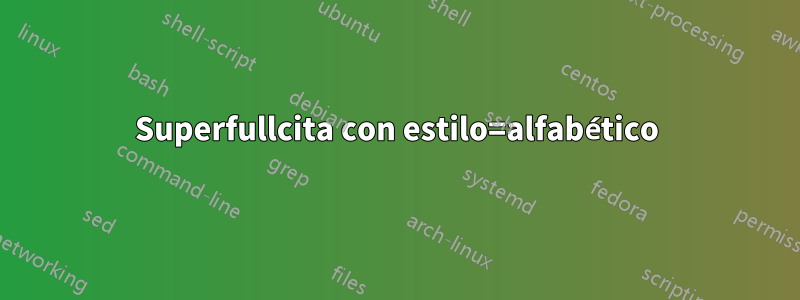 Superfullcita con estilo=alfabético