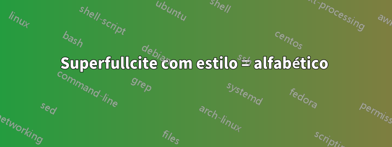 Superfullcite com estilo = alfabético