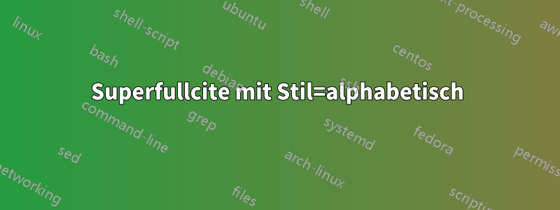 Superfullcite mit Stil=alphabetisch