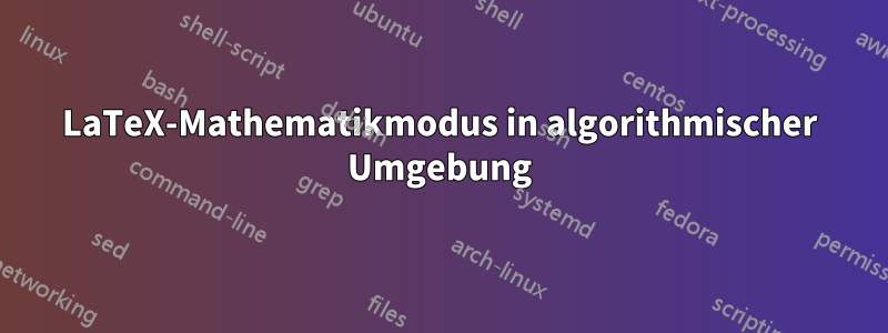 LaTeX-Mathematikmodus in algorithmischer Umgebung