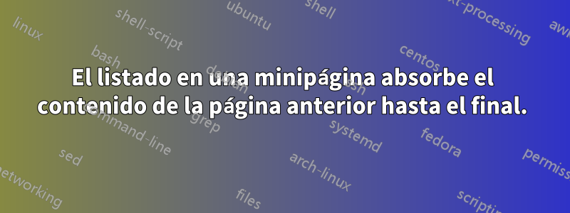 El listado en una minipágina absorbe el contenido de la página anterior hasta el final.