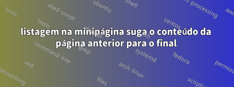 listagem na minipágina suga o conteúdo da página anterior para o final