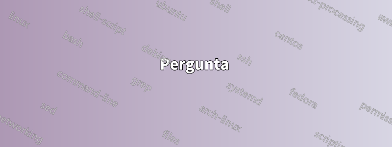 Pergunta