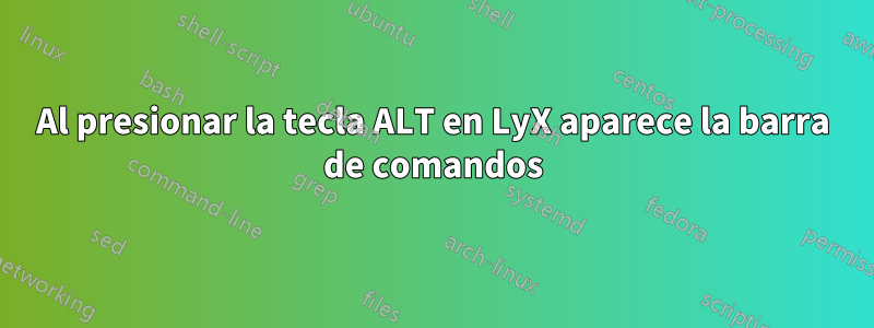 Al presionar la tecla ALT en LyX aparece la barra de comandos