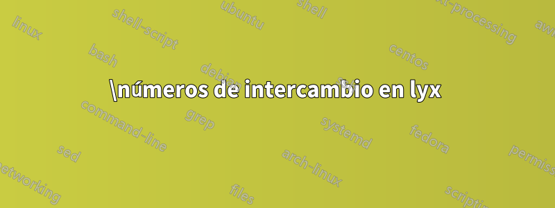 \números de intercambio en lyx