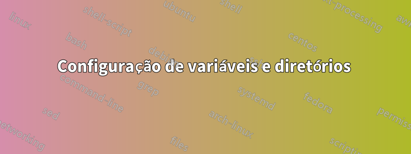 Configuração de variáveis ​​e diretórios