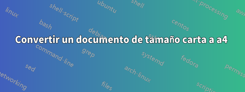 Convertir un documento de tamaño carta a a4