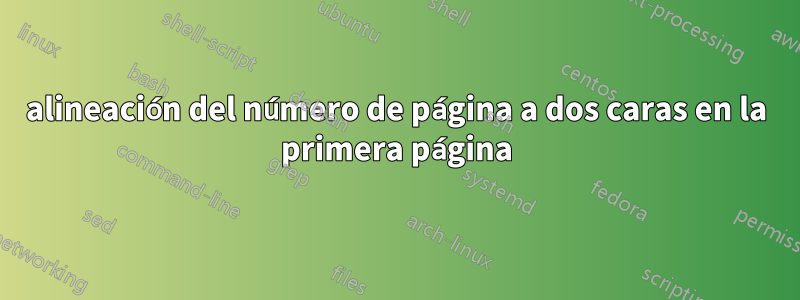 alineación del número de página a dos caras en la primera página