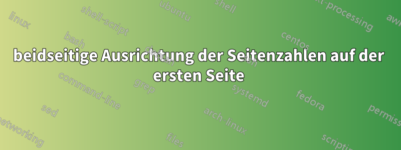 beidseitige Ausrichtung der Seitenzahlen auf der ersten Seite