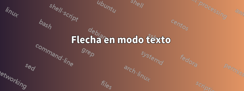Flecha en modo texto