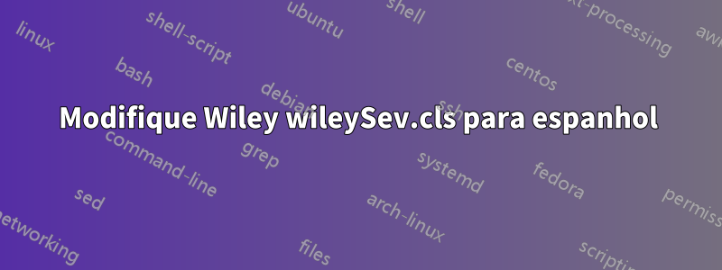 Modifique Wiley wileySev.cls para espanhol