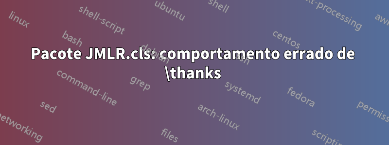 Pacote JMLR.cls: comportamento errado de \thanks