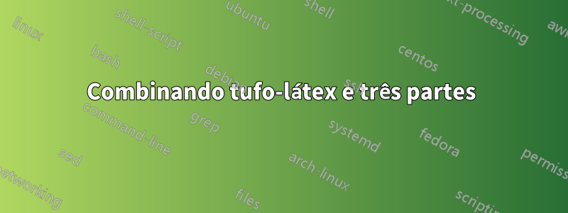 Combinando tufo-látex e três partes