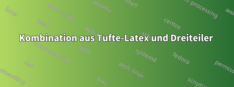 Kombination aus Tufte-Latex und Dreiteiler