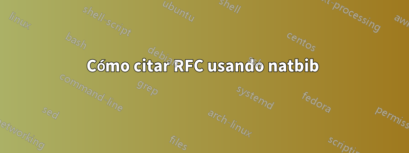 Cómo citar RFC usando natbib