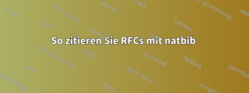 So zitieren Sie RFCs mit natbib