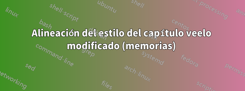 Alineación del estilo del capítulo veelo modificado (memorias)