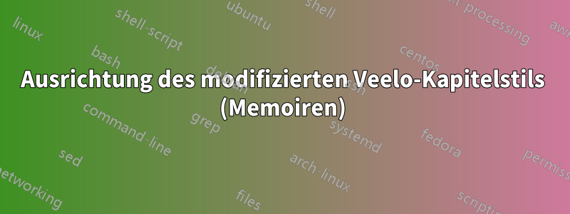 Ausrichtung des modifizierten Veelo-Kapitelstils (Memoiren)