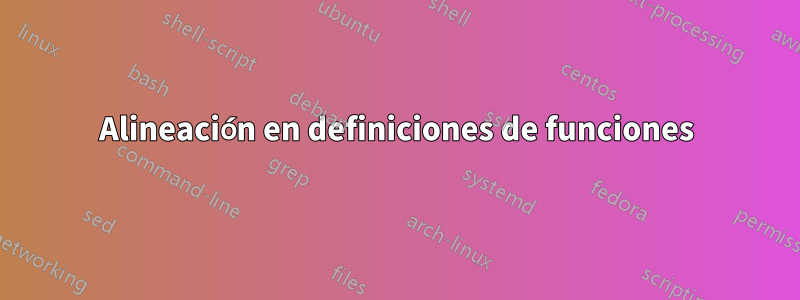 Alineación en definiciones de funciones