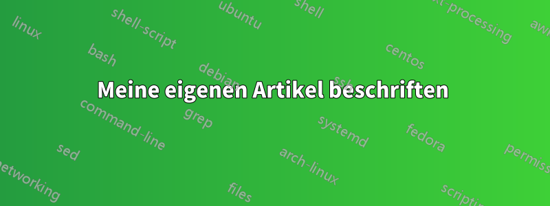 Meine eigenen Artikel beschriften