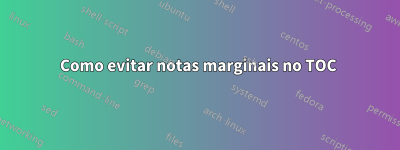 Como evitar notas marginais no TOC