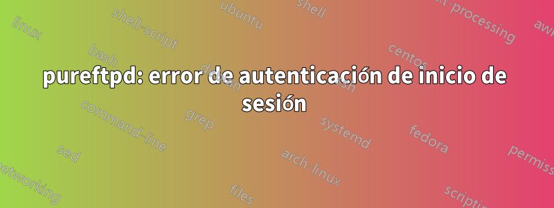 pureftpd: error de autenticación de inicio de sesión