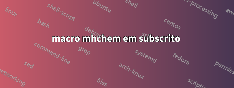 macro mhchem em subscrito