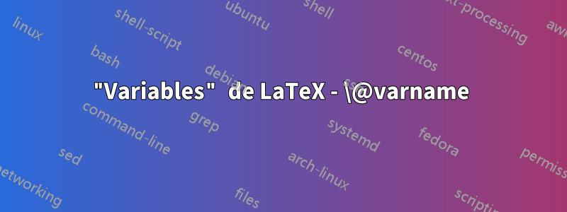 "Variables" de LaTeX - \@varname