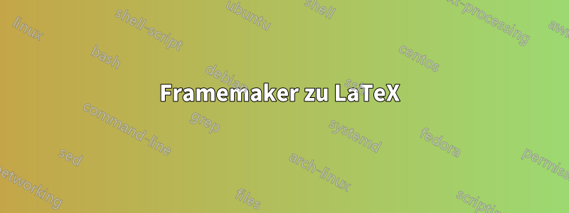 Framemaker zu LaTeX 