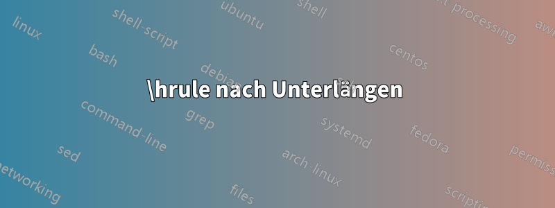 \hrule nach Unterlängen