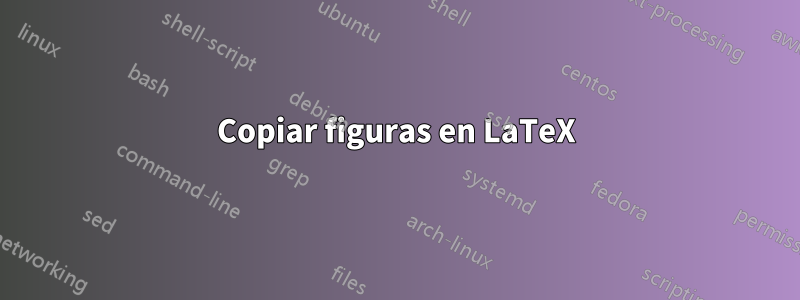 Copiar figuras en LaTeX