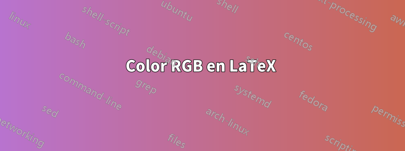 Color RGB en LaTeX