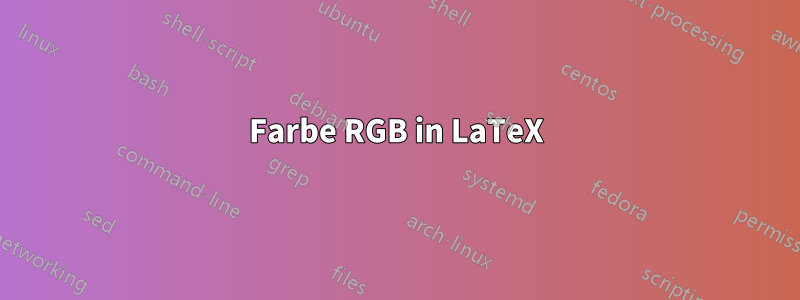 Farbe RGB in LaTeX
