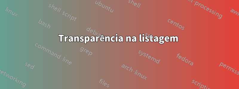 Transparência na listagem