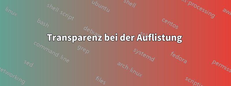 Transparenz bei der Auflistung