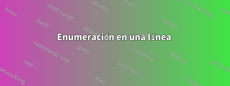 Enumeración en una línea